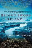 Bright Sword of Ireland (eBook, ePUB) Bright Sword of Ireland (eBook, ePUB)