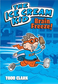 The Ice Cream Kid: Brain Freeze! (PagePerfect NOOK Book) (eBook, ePUB) - Clark, Todd