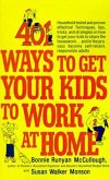 401 Ways to Get Your Kids to Work at Home (eBook, ePUB)