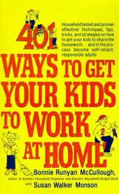 401 Ways to Get Your Kids to Work at Home (eBook, ePUB) - McCullough, Bonnie Runyan; Monson, Susan Walker