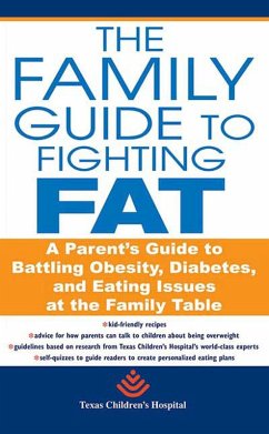 The Family Guide to Fighting Fat (eBook, ePUB) - Texas Children's Hospital
