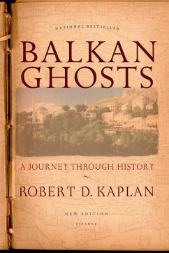 Balkan Ghosts (eBook, ePUB) - Kaplan, Robert D.