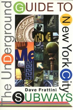 The Underground Guide to New York City Subways (eBook, ePUB) - Frattini, Dave