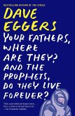 Your Fathers, Where Are They? And the Prophets, Do They Live Forever? (eBook, ePUB)
