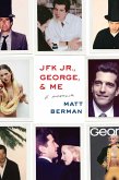 JFK Jr., George, and Me (eBook, ePUB) JFK Jr., George, and Me (eBook, ePUB)