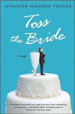 Toss the Bride (eBook, ePUB) - Fenske, Jennifer Manske