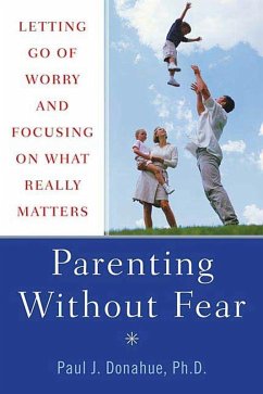 Parenting Without Fear (eBook, ePUB) - Donahue, Paul J.