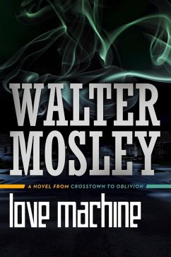 Love Machine (eBook, ePUB) - Mosley, Walter