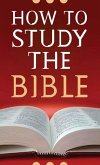 How to Study the Bible (eBook, ePUB) How to Study the Bible (eBook, ePUB)