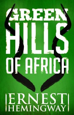 Green Hills of Africa (eBook, ePUB) - Hemingway, Ernest