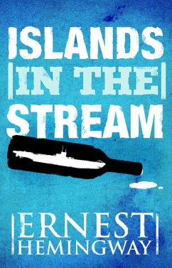 Islands in the Stream (eBook, ePUB) - Hemingway, Ernest