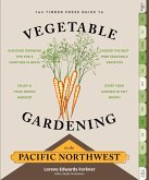 The Timber Press Guide to Vegetable Gardening in the Pacific Northwest (eBook, ePUB)