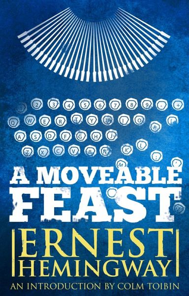 Moveable Feast: The Restored Edition (eBook, ePUB) Moveable Feast: The Restored Edition (eBook, ePUB)