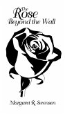 Rose Beyond The Wall (eBook, ePUB) Rose Beyond The Wall (eBook, ePUB)