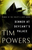 Dinner at Deviant's Palace (eBook, ePUB) Dinner at Deviant's Palace (eBook, ePUB)
