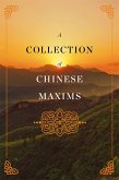 A Collection of Chinese Maxims (eBook, ePUB) A Collection of Chinese Maxims (eBook, ePUB)