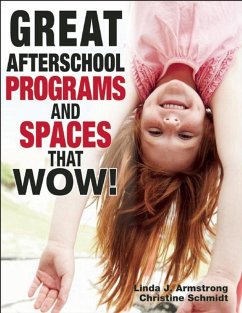 Great Afterschool Programs and Spaces That Wow! (eBook, ePUB) - Armstrong, Linda J.; Schmidt, Christine A