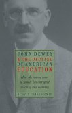 John Dewey and the Decline of American Education (eBook, ePUB) John Dewey and the Decline of American Education (eBook, ePUB)