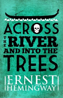 Across the River and Into the Trees (eBook, ePUB) - Hemingway, Ernest