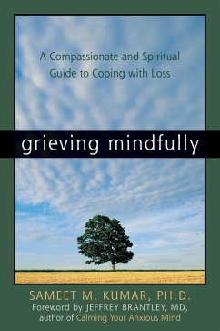 Grieving Mindfully (eBook, ePUB) - Kumar, Sameet M.