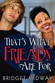 That's What Friends Are For (eBook, ePUB)