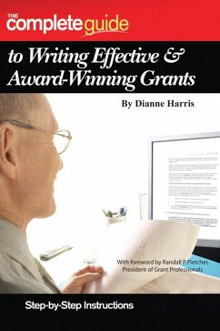 The Complete Guide to Writing Effective & Award-Winning Grants (eBook, ePUB) - Harris, Dianne