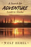 Search for Adventure Leads to Alaska (eBook, ePUB) Search for Adventure Leads to Alaska (eBook, ePUB)