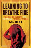 Learning to Breathe Fire (eBook, ePUB)