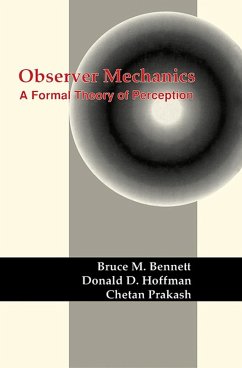 Observer Mechanics (eBook, ePUB) - Bennett, Bruce M.; Hoffman, Donald D.; Prakash, Chetan