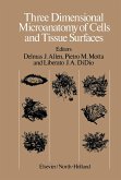 Three Dimensional Microanatomy of Cells and Tissue Surfaces (eBook, ePUB)