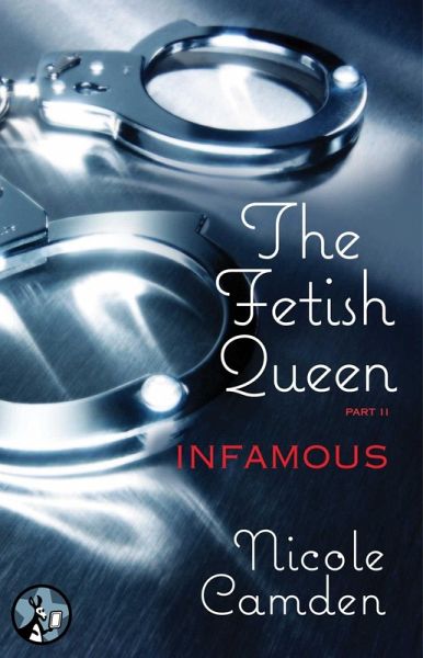 The Fetish Queen, Part Two: Infamous (eBook, ePUB) The Fetish Queen, Part Two: Infamous (eBook, ePUB)