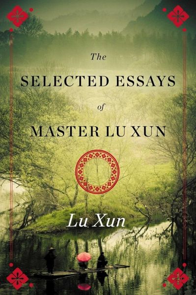 Selected Essays of Master Lu Xun (eBook, ePUB) Selected Essays of Master Lu Xun (eBook, ePUB)