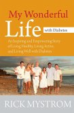 My Wonderful Life with Diabetes (eBook, ePUB) My Wonderful Life with Diabetes (eBook, ePUB)
