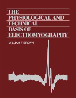 The Physiological and Technical Basis of Electromyography (eBook, ePUB) - Brown, William F.
