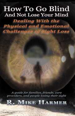 Cover How To Go Blind and Not Lose Your Mind (eBook, ePUB)