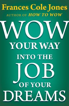Cover Wow Your Way into the Job of Your Dreams (eBook, ePUB)