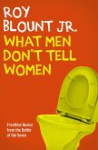 What Men Don't Tell Women (eBook, ePUB) What Men Don't Tell Women (eBook, ePUB)