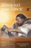 Manak-na's Story: 75,000 BC (eBook, ePUB) Manak-na's Story: 75,000 BC (eBook, ePUB)
