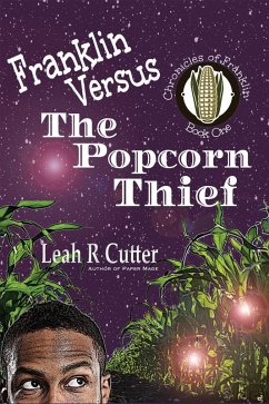 Franklin Versus The Popcorn Thief (Chronicles of Franklin, #1) (eBook, ePUB) - Cutter, Leah