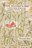 How to Catch a Frog (eBook, ePUB) How to Catch a Frog (eBook, ePUB)