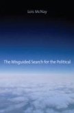 The Misguided Search for the Political (eBook, PDF)