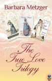 True Love Trilogy (eBook, ePUB) True Love Trilogy (eBook, ePUB)