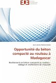 Opportunité du béton compacté au rouleau à Madagascar