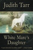 White Mare's Daughter (The Epona Sequence) (eBook, ePUB)