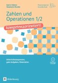 Zahlen und Operationen 1/2 - kompetenzorientiert!, m. CD-ROM