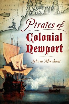 Pirates of Colonial Newport (eBook, ePUB) - Merchant, Gloria