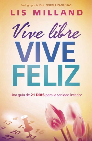 Vive libre, vive feliz (eBook, ePUB) Vive libre, vive feliz (eBook, ePUB)
