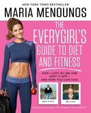 The EveryGirl's Guide to Diet and Fitness (eBook, ePUB)