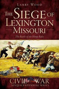 Cover Siege of Lexington, Missouri: The Battle of the Hemp Bales (eBook, ePUB)