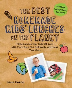 The Best Homemade Kids' Lunches on the Planet (eBook, ePUB) - Fuentes, Laura